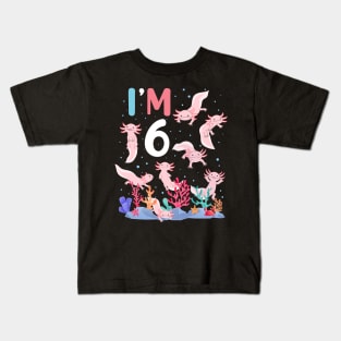 Axolotl Fish 6th Birthday I'm 6 Years Old lets party Axolotl Kids T-Shirt